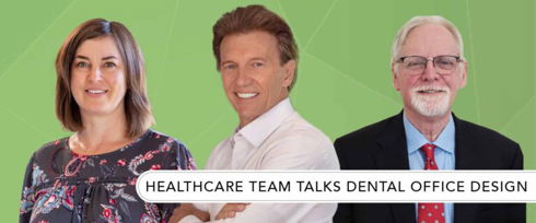 Healthcare Team talks Dental Office Design with Stan Kinder